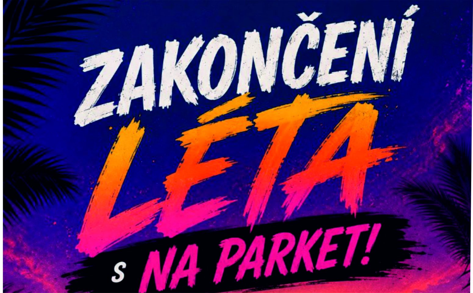 ZAKONČENÍ LÉTA S NA PARKET